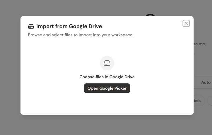 The Import from Google Drive dialog with an Open Google Picker button